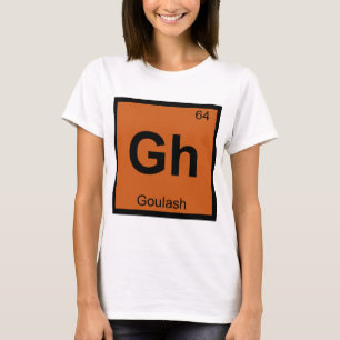 Gh - Goulash Scheikunde Periodiek Systeem Symbool T-shirt
