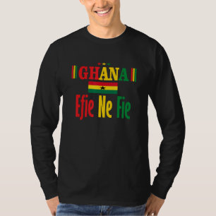 Ghana Efie ne fie Ghanees Ghana vrouwen Ghana mann T-shirt