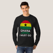 Ghana zegt dat ik Ghanese erfgoederen moet gaan zo T-shirt (Voorkant volledig)