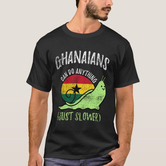 Ghanaians Can Do Anything Just Slower  Ghana Vinta T-shirt (Voorkant)