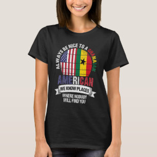 Ghanese Amerikaan We kennen plaatsen waar Gha voor T-shirt