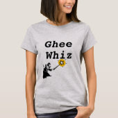 Ghee Whiz T-Shirt (Voorkant)