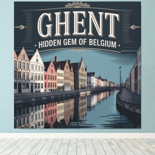 Ghent – Hidden Gem of Belgium Canvas Afdruk (Insitu (Houten vloer))