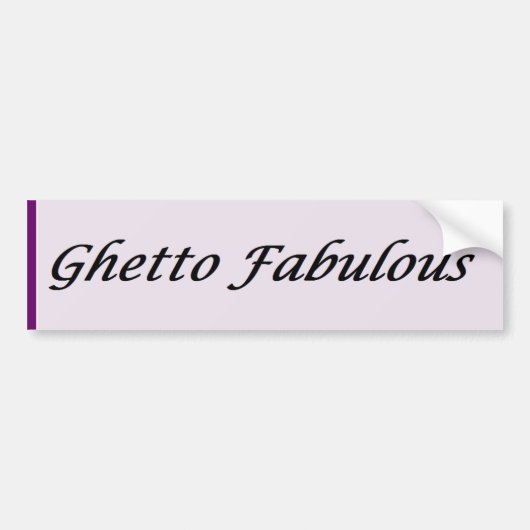 Ghetto Fabulous (glad) Bumpersticker (Voorkant)