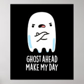 Ghost Ahead maakt mijn dag grappig Ghost Pun Dark Poster (Voorkant)
