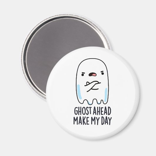 Ghost Ahead Make My Day Grappig Ghost Pun Magneet (Voorkant / Achterkant)