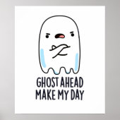 Ghost Ahead Make My Day Grappig Ghost Pun Poster (Voorkant)