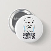 Ghost Ahead Make My Day Grappig Ghost Pun Ronde Button 5,7 Cm (Voorkant /achterkant)