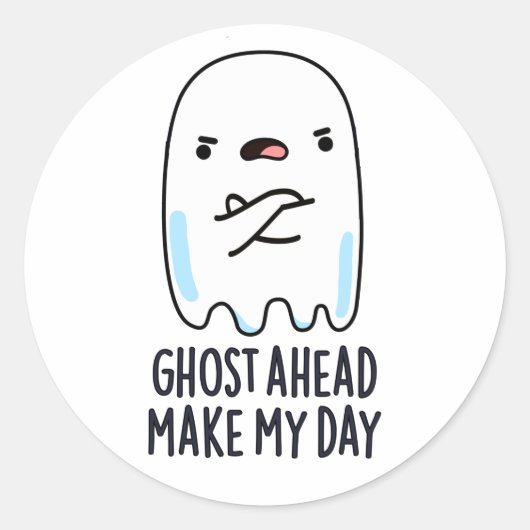 Ghost Ahead Make My Day Grappig Ghost Pun Ronde Sticker (Voorkant)
