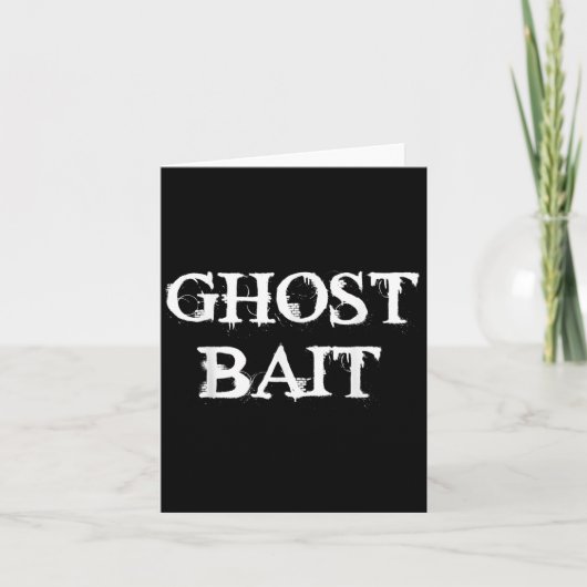 Ghost Bait Funny Paranormal Ghost Hunting Scary Ha Kaart (Voorkant)