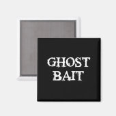 Ghost Bait Funny Paranormal Ghost Hunting Scary Ha Magneet (Voorkant / Achterkant)
