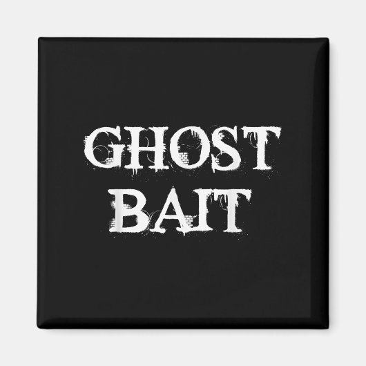 Ghost Bait Funny Paranormal Ghost Hunting Scary Ha Magneet (Voorkant)