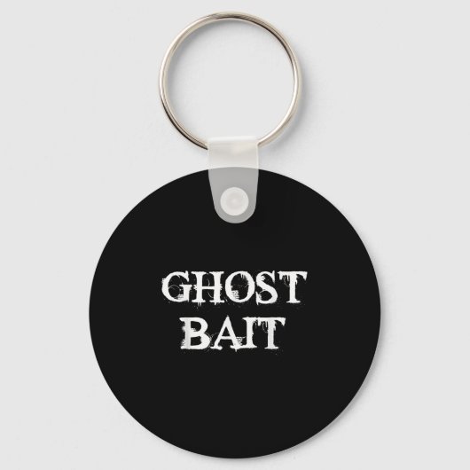 Ghost Bait Funny Paranormal Ghost Hunting Scary Ha Sleutelhanger (Voorkant)