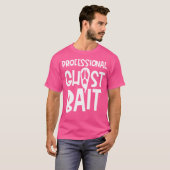 Ghost Hunter Paranormal Bait Funny Investigator T-shirt (Voorkant volledig)