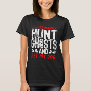 Ghost Hunter Paranormal Hunting Investigator Dog L T-shirt
