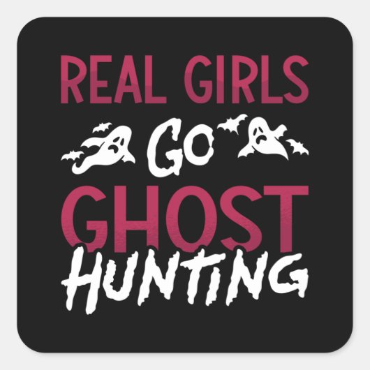 Ghost Hunter Spooky Real Girls Go Ghost Hunting Vierkante Sticker (Voorkant)