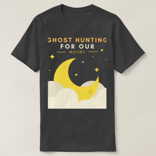 Ghost Hunting for Our Moony T-shirt (Design voorkant)