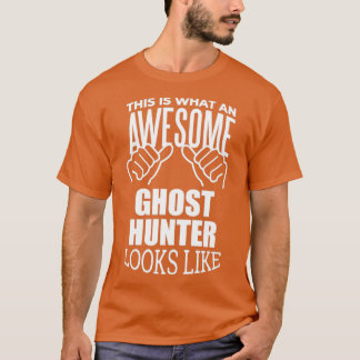Ghost Hunting Funny Gift Design for Women T-shirt