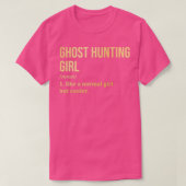 Ghost Hunting Girl Funny Saying in Gold T-shirt (Design voorkant)
