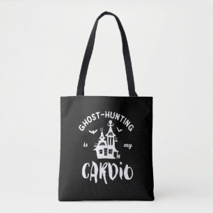 Ghost Hunting is mijn cardio Funny Paranormal Tote Bag