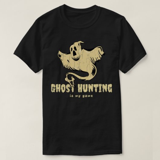 Ghost Hunting is mijn game T-shirt (Design voorkant)