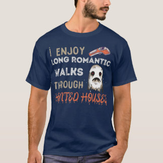 Ghost Hunting Long Romantic Walk Hunted House Para T-shirt