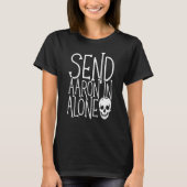 Ghost Hunting Send Aaron in Alone Ghost Hunter Hal T-shirt (Voorkant)