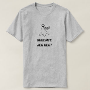Ghost met skremte jeg deg? t-shirt