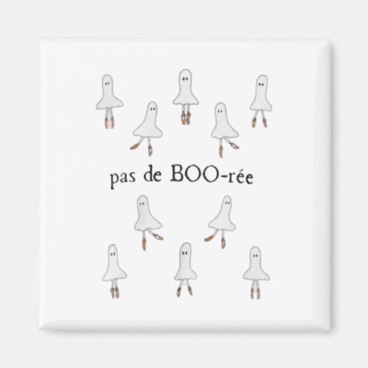 Ghost Pas De Boo-rée Llet Dancer Spooky Halloween Magneet (Voorkant)
