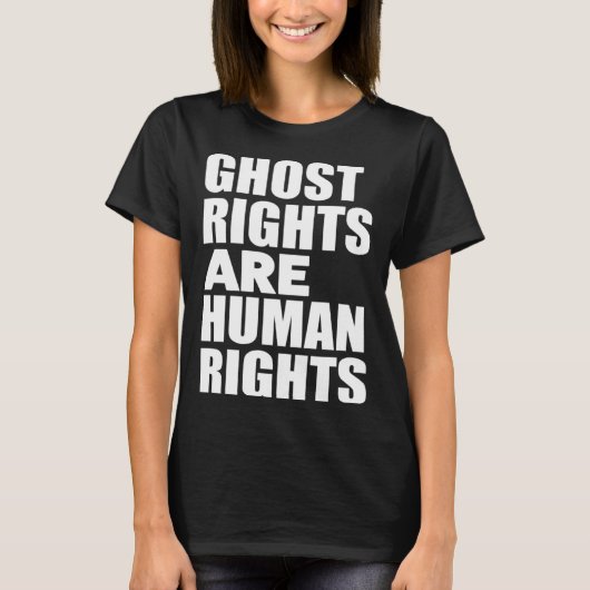 Ghost Rights Are Human Rights  Humor Ghost T-shirt (Voorkant)