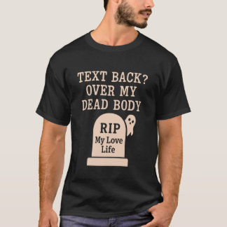Ghosted Breek Relatie Humor Date Mislukt Single AF T-shirt