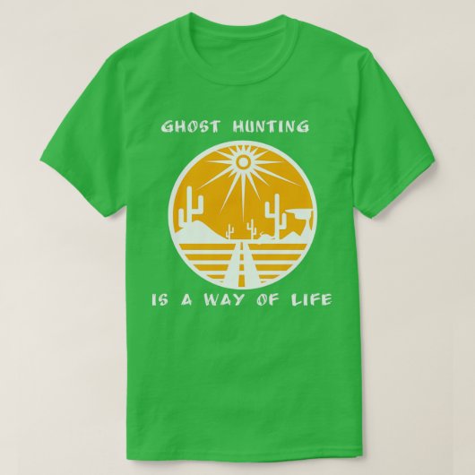 ghosthunting a way of life t-shirt (Design voorkant)