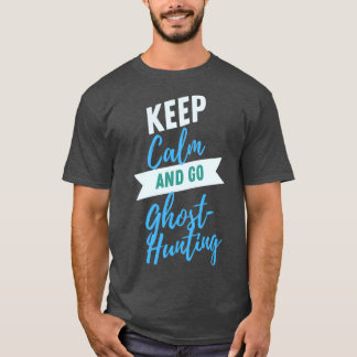 GhostHunting-ontwerp houden en kalm houden T-shirt