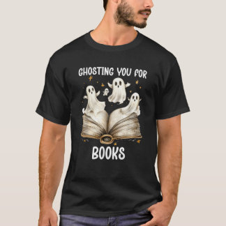 Ghosting You Boek Ghost Bookish Spooky Ghosts Lees T-shirt