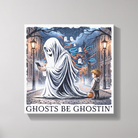 Ghosts Be Ghostin" Canvas Afdruk (Voorkant)