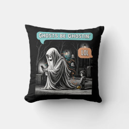 Ghosts Be Ghostin’ LOL Kussen