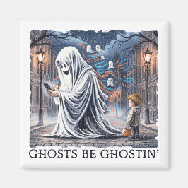 Ghosts Be Ghostin" Magneet