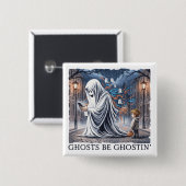 Ghosts Be Ghostin" Vierkante Button 5,1 Cm (Voorkant /achterkant)