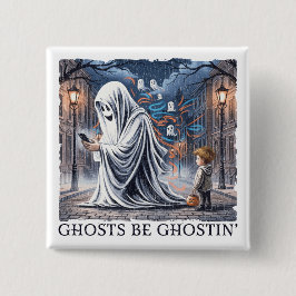 Ghosts Be Ghostin" Vierkante Button 5,1 Cm