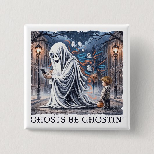 Ghosts Be Ghostin" Vierkante Button 5,1 Cm (Voorkant)