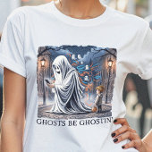 Ghosts Be Ghostin' Vrouwen T-shirt
