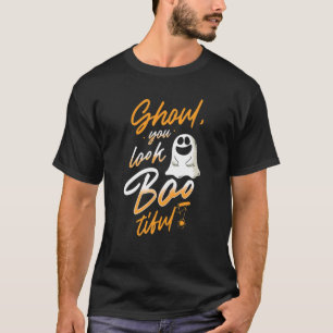 Ghoul je ziet er boo-Tiful uit T-shirt