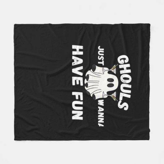 Ghouls Just Wanna Have Fun beroemd gemaakt door Fu Fleece Deken (Voorkant (Horizontaal))