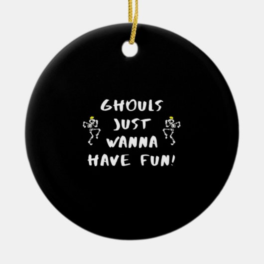 Ghouls Just Wanna Have Fun beroemd gemaakt door Fu Keramisch Ornament (Voorkant)