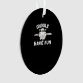 Ghouls Just Wanna Have Fun beroemd gemaakt door Fu Ornament (voorkant)