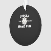 Ghouls Just Wanna Have Fun beroemd gemaakt door Fu Ornament (voorkant)