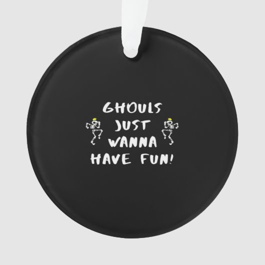 Ghouls Just Wanna Have Fun beroemd gemaakt door Fu Ornament (voorkant)