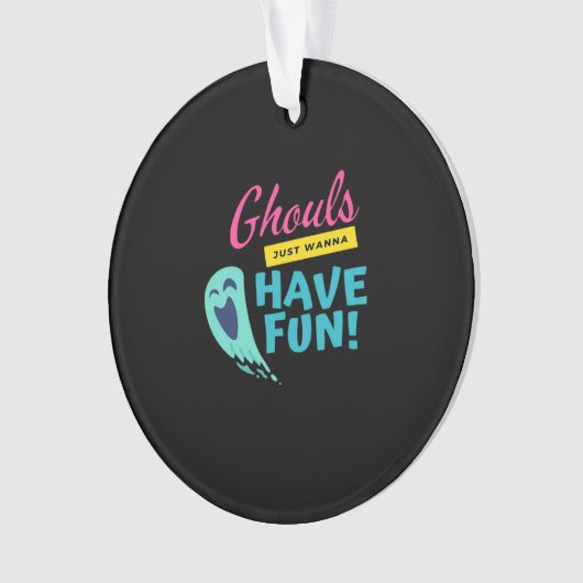 Ghouls Just Wanna Have Fun beroemd gemaakt door Ha Ornament (voorkant)