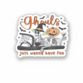 Ghouls Just Wanna Have Fun beroemd gemaakt door Ha Sticker (Voorkant)