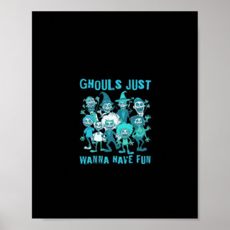 Ghouls Just Wanna Have Fun beroemd gemaakt door Sp Poster